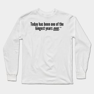 Longest Year Ever Long Sleeve T-Shirt